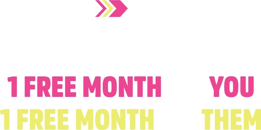 REFER A FRIEND 1 FREE MONTH FOR YOU 1 FREE MONTH FOR THEM-1
